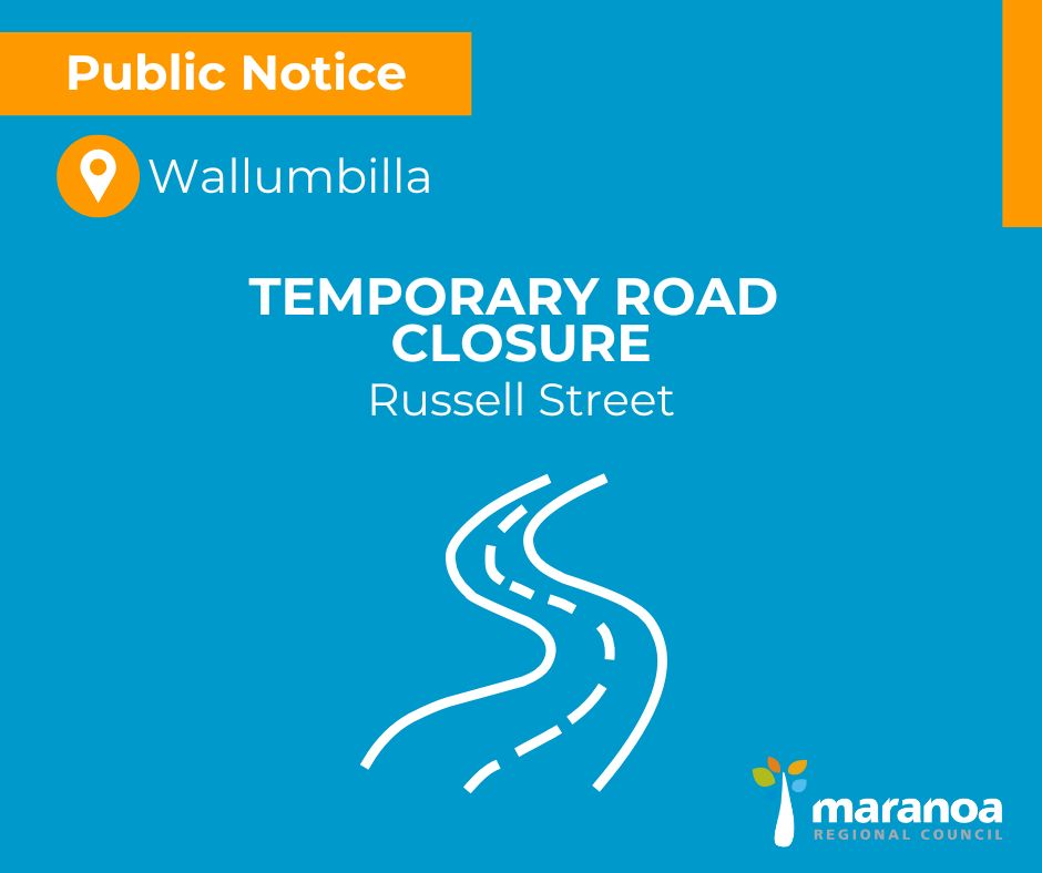 Temporary road closure – Russell Street, Wallumbilla.