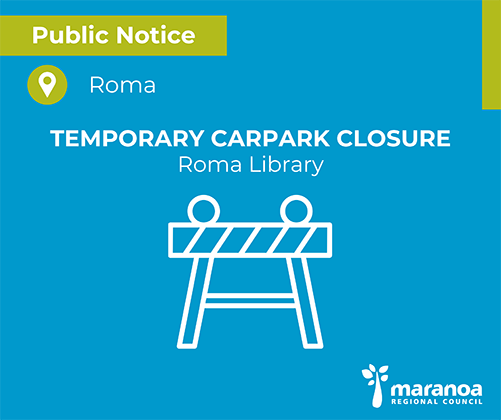 The Roma Library carpark will be closed from 5:00pm Friday, 22 August to 3:00pm Saturday, 23 August.
